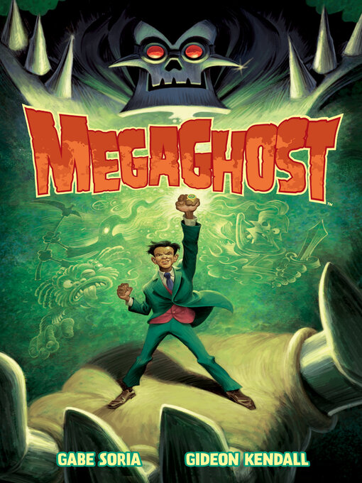 Title details for MegaGhost, Volume 1 by Gabe Soria - Available